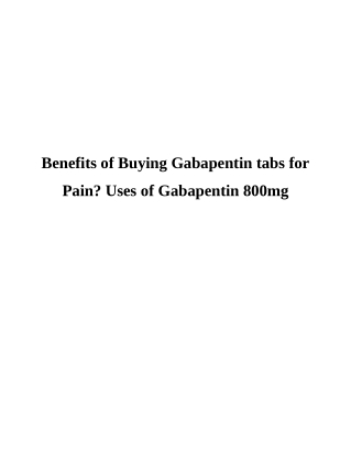 Benefits of buying Gabapentin tabs for Pain. Uses of Gabapentin 800mg