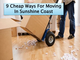 9 Cheap Ways For Moving In Sunshine Coast