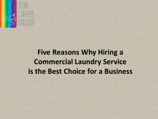 Five Reasons Why Hiring a Commercial Laundry Service