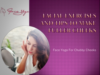 Facial Exercises And Tips To Make Fuller Cheeks