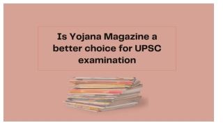 Is yojana magazine a better choice for UPSC Examination