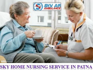 Sky Home Nursing Service in Patna with Life-Sustaining Medical Treatment