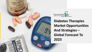 Diabetes Therapies Market Overview, Challenges And Upcoming Trends 2023
