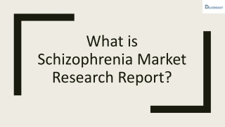 Schizophrenia Market