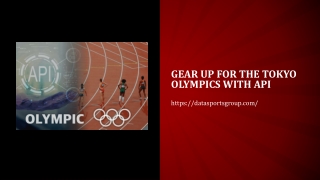 Gear up for the Tokyo Olympics with API