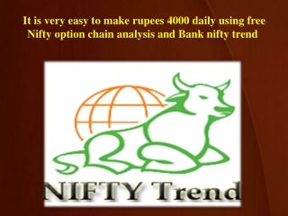 It is very easy to make rupees 4000 daily using free Nifty option chain analysis and Bank nifty trend