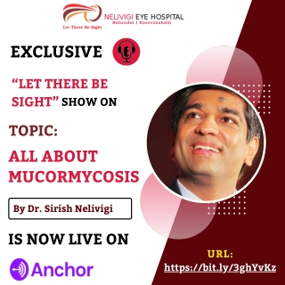 Anchor Podcast on Mucormycosis - Best Eye Hospitals in Bellandur - Nelivigi Eye