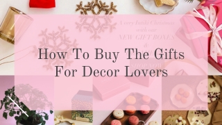 How To Buy The Gifts For Decor Lovers?