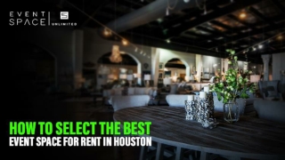 How to Select the Best Event Space for Rent in Houston