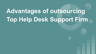 Advantages of outsourcing Top Help Desk Support Firm