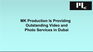 MK Production Is Providing Outstanding Video and Photo Services in Dubai