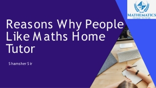 Reasons Why People Like Maths Home Tutor