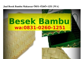 Jual Besek Bambu Makassar ౦83I~౦ᒿϬ౦~Iᒿ5I[WhatsApp]