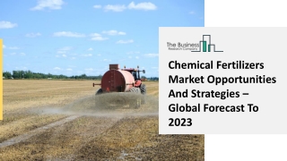 Chemical Fertilizers Market Business Status, Industry Trends And Outlook 2021-23