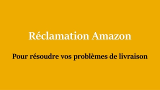 Réclamation Amazon