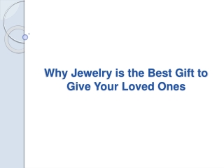 Why Jewelry is the Best Gift to Give Your Loved Ones