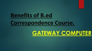 Benefits of B.ed Correspondence Course.