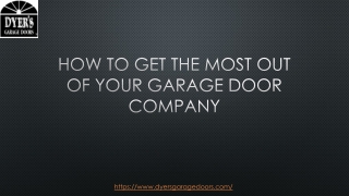 HOW TO GET THE MOST OUT OF YOUR GARAGE DOOR COMPANY