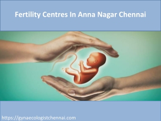 fertility centres in anna nagar Chennai