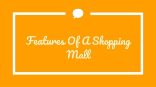 Features Of A Shopping Mall
