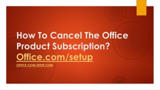 How To Cancel The Office Product Subscription? Office.com/setup
