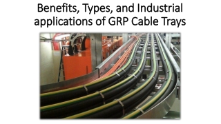 Some of the useful Advantages of GRP cable trays