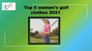 Top 5 women's golf clothes 2021