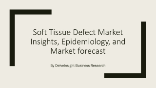 Soft Tissue Defect Market