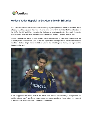 Kuldeep Yadav Hopeful to Get Game time in Sri Lanka