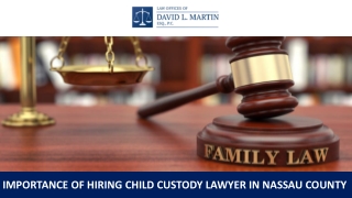 Importance of Hiring Child Custody Lawyer in Nassau County