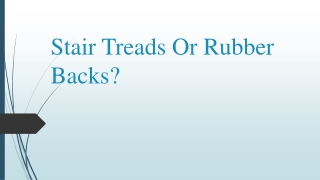 Stair Treads Or Rubber Backs