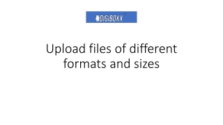 Upload Files of different file formats and sizes