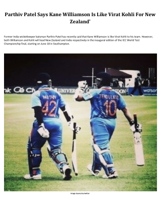 Parthiv Patel Says Kane Williamson Is Like Virat Kohli For New Zealand'