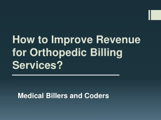 How to Improve Revenue for Orthopedic Billing Services