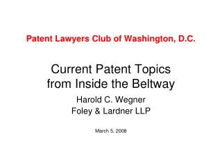 Patent Lawyers Club of Washington, D.C. Current Patent Topics from Inside the Beltway