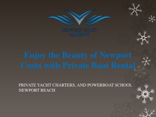 Enjoy the Beauty of Newport Costa with Private Boat Rental