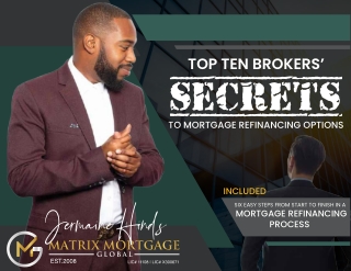 Jermaine Hinds-Top Ten Brokers Secrets to Mortgage Refinancing Options