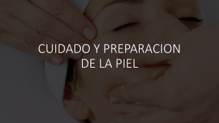 Preparación y cuidado de la piel