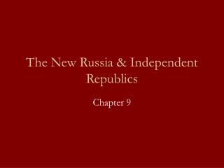 The New Russia & Independent Republics