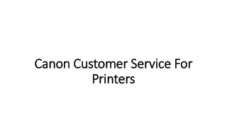 Call Canon Customer Service For Printers at  1 833-530-2440 For Instant Customer Support