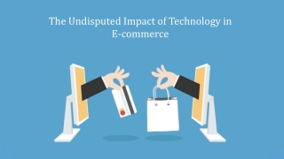 The Undisputed Impact of Technology in E-commerce