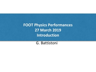 FOOT Physics Performances 27 March 2019 Introduction