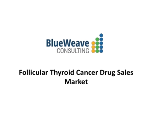 Follicular Thyroid Cancer Drug Sales Market Growth 2020-2027