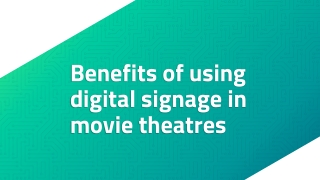 Benefits of using digital signage in movie theatres