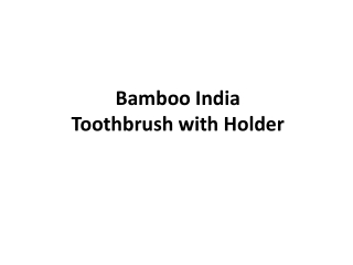 Bamboo India Toothbrush with Holder