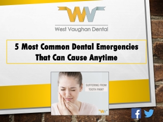5 Most Common Dental Emergencies That Can Cause Anytime