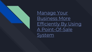 Manage Your Business More Efficiently By Using A Point-Of-Sale System