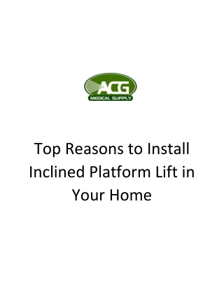 Top Reasons to Install Inclined Platform Lift in Your Home-Acg Medical