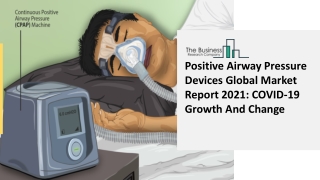 Positive Airway Pressure Devices Market Size, Growth, Trends and Research