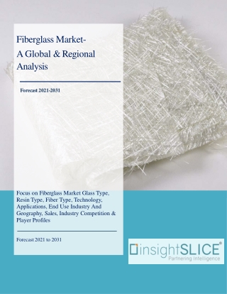 Fiberglass Market Share, Trends, Analysis and Forecasts, 2021 - 2031